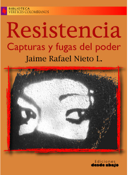 resistencia Resistencia. Capturas y fugas del poder