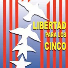 Los Cinco: Que la Corte Suprema de los Estados Unidos proceda liberarlos inmediatamente