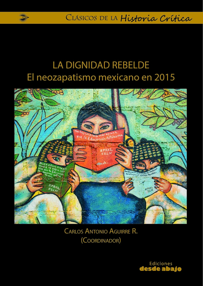 La dignidad rebelde. El neozapatismo mexicano en el 2015
