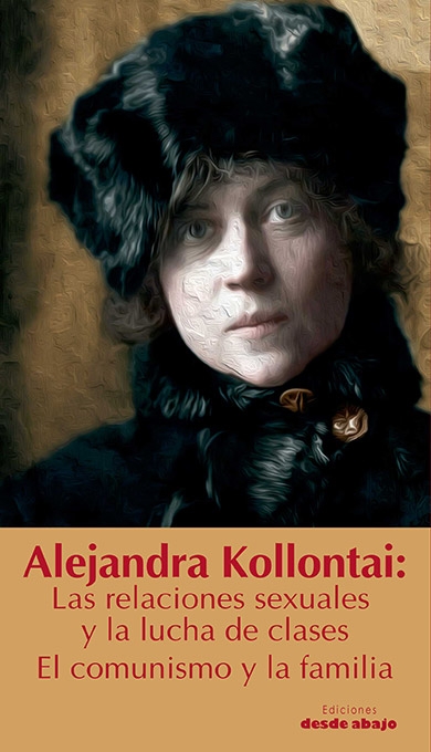Alejandra Kollontai. Las relaciones sexuales y la lucha de clases. El comunismo y la familia