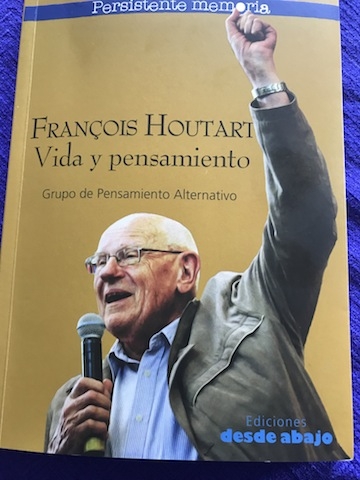 “François Houtart: Vida y pensamiento” Un hacedor del bien común de la humanidad