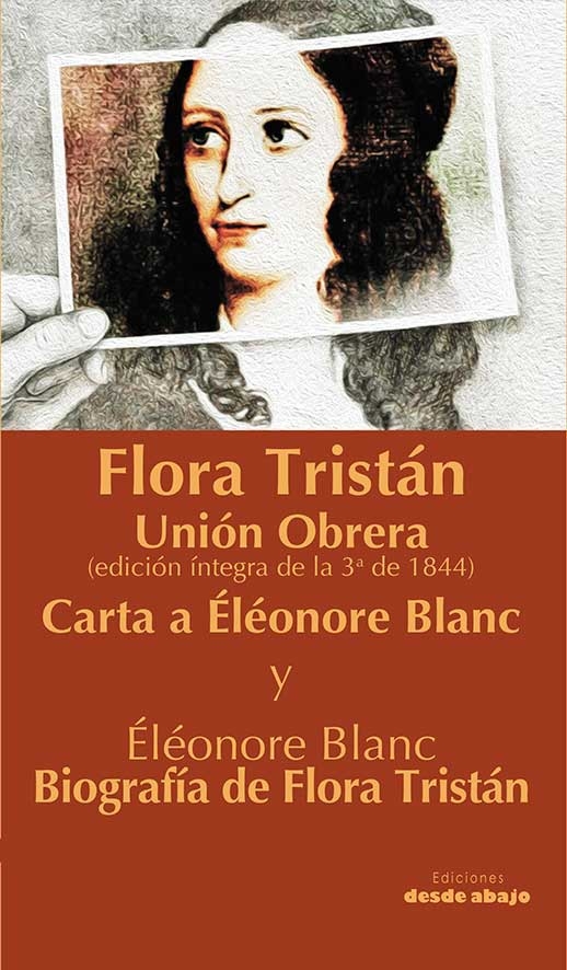 Flora Tristán Unión Obrera. Biografía de Flora Tristán