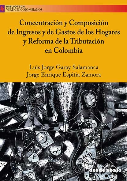 Concentración y Composición de Ingresos y de Gastos de los Hogares y Reforma de la Tributación en Colombia