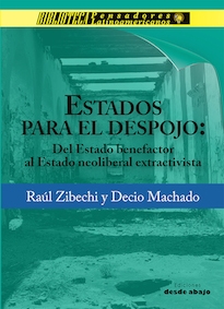 Estados para el despojo: Del Estado benefactor al Estado neoliberal extractivista