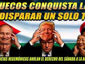 Cuando las máscaras caen: EEUU, China y Rusia anulan el derecho a la autodeterminación del pueblo saharaui