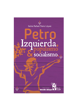 Petro. Izquierda, populismo y socialismo