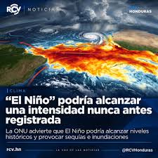 El Niño tendrá una intensidad “sin precedentes”, advierte la Organización Meteorológica Mundial