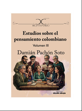 Estudios sobre el pensamiento colombiano. Volumen III